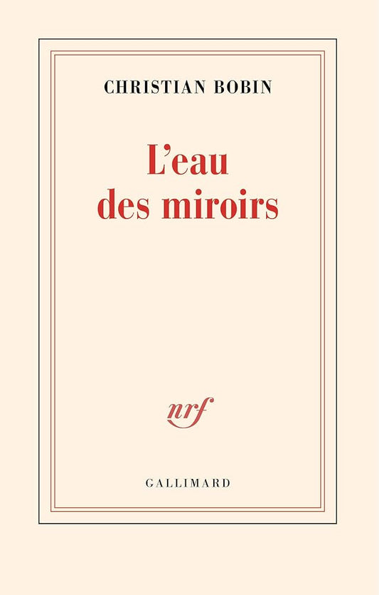 L'eau des miroirs par Christian Bobin