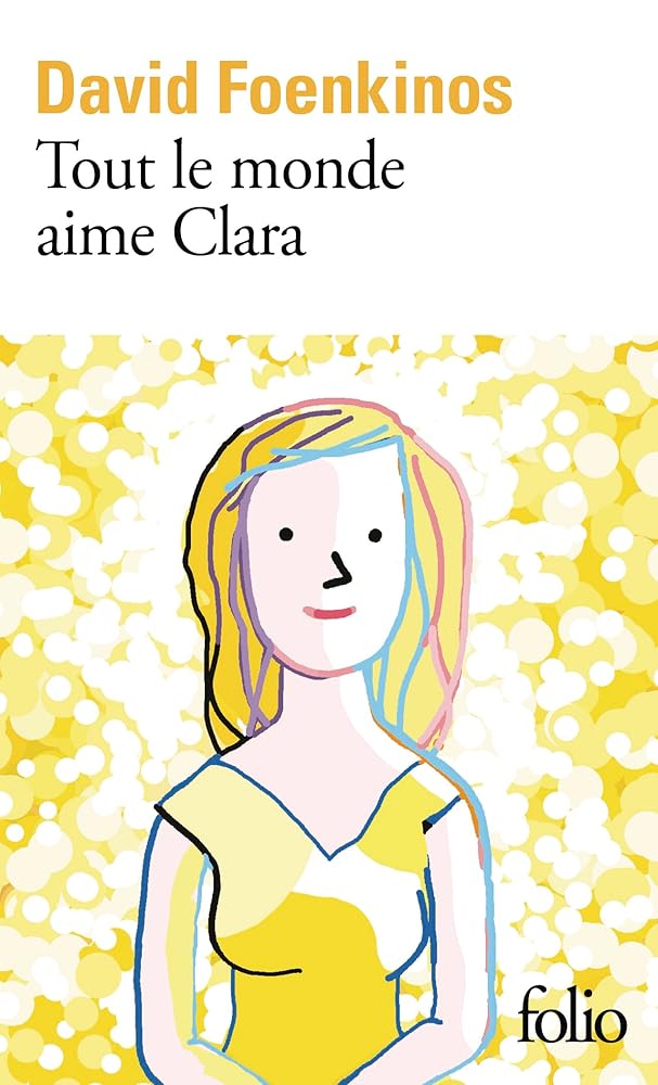 Tout le monde aime Clara par David Foenkinos