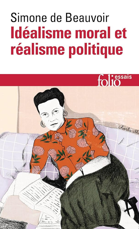 Idéalisme moral et réalisme politique par Simone de Beauvoir
