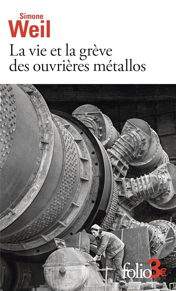 La vie et la grève des ouvrières métallos ; Expérience de la vie d'usine par Simone Weil