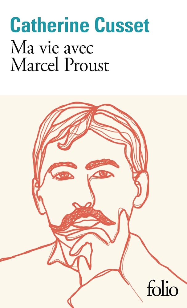 Ma vie avec Marcel Proust par Catherine Cusset