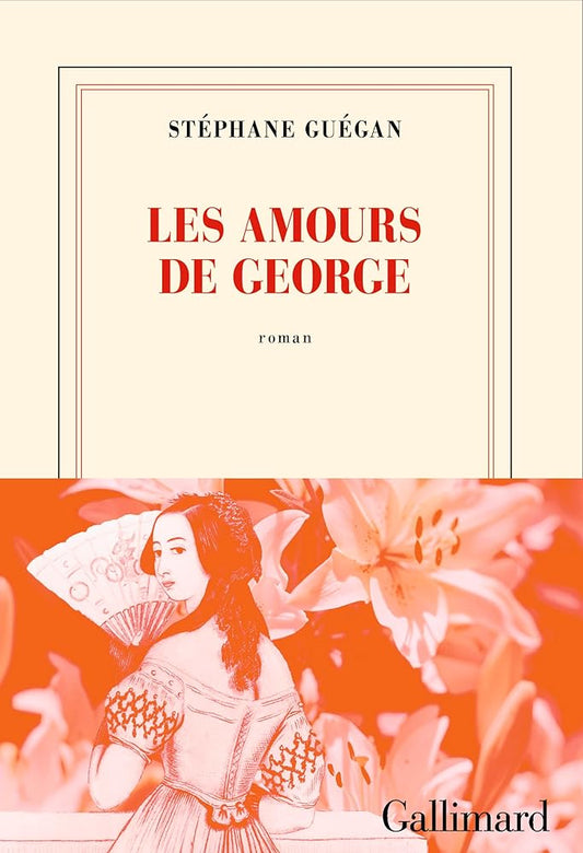Les amours de George par Stéphane Guégan