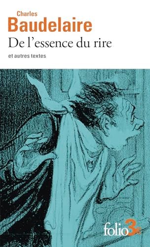 De l'essence du rire : et autres textes par Charles Baudelaire
