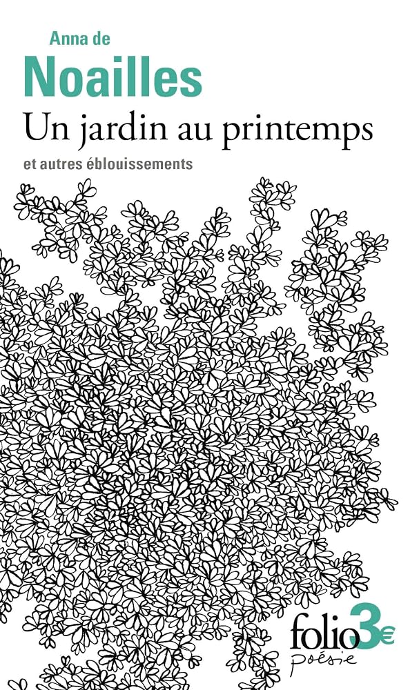 Un jardin au printemps : et autres éblouissements par Anna de Noailles