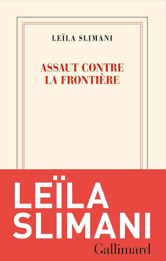 Assaut contre la frontière par Leïla Slimani