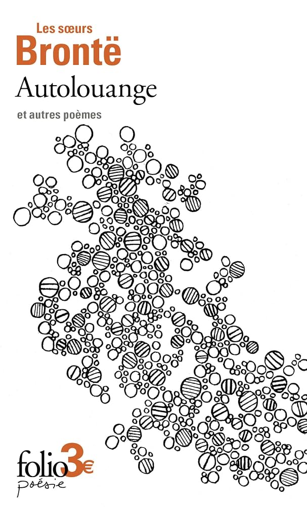 Autolouange : et autres poèmes par Anne Brontë, Charlotte Brontë, Emily Brontë