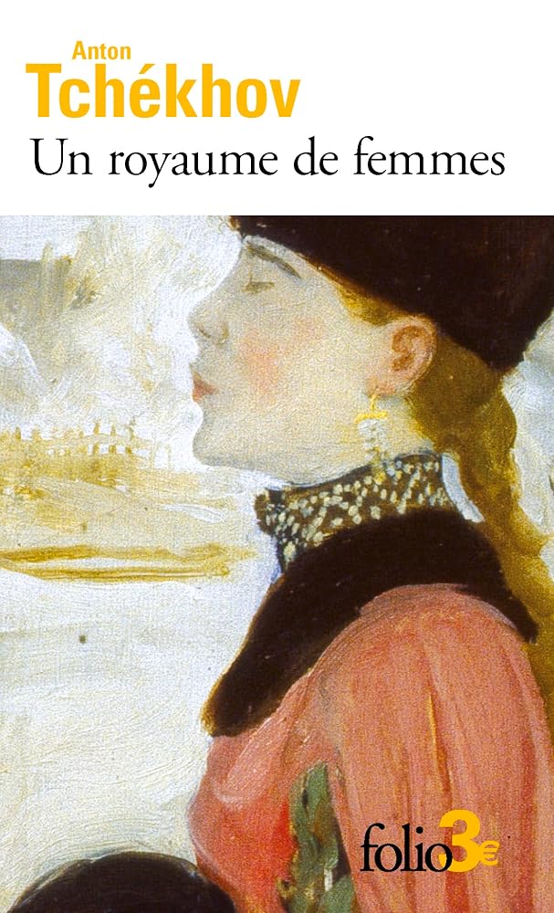 Un royaume de femmes ; De l'amour par Anton Tchekhov