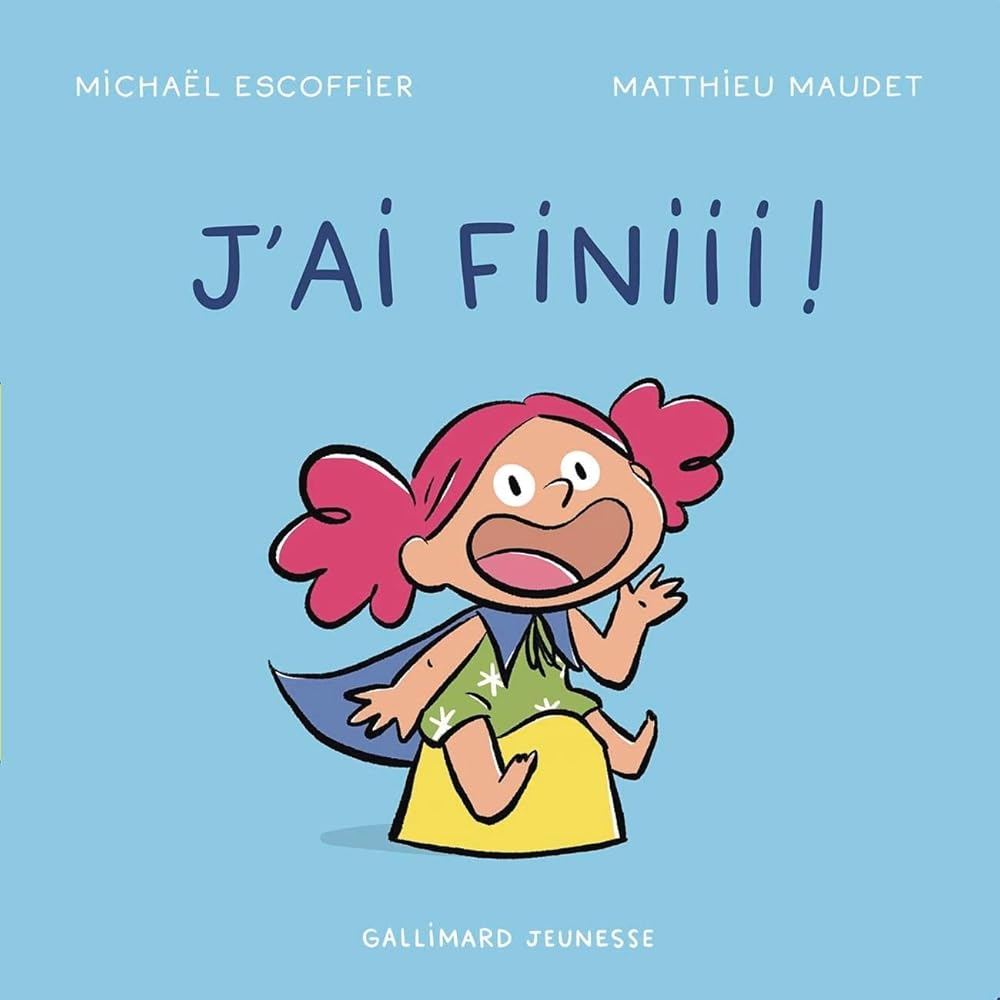 J'ai finiii ! par Michaël Escoffier