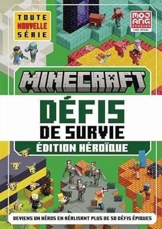 Minecraft, défis de survie. Edition héroïque : deviens un héros en réalisant plus de 50 défis épiques par Mojang
