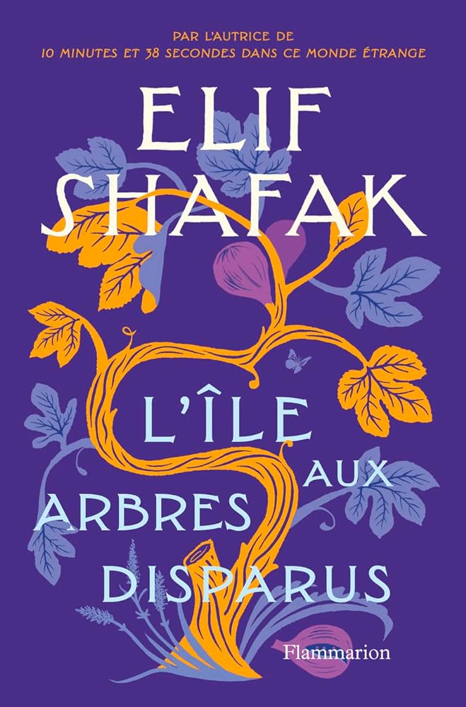 L'Île aux arbres disparus livre Elif Shafak