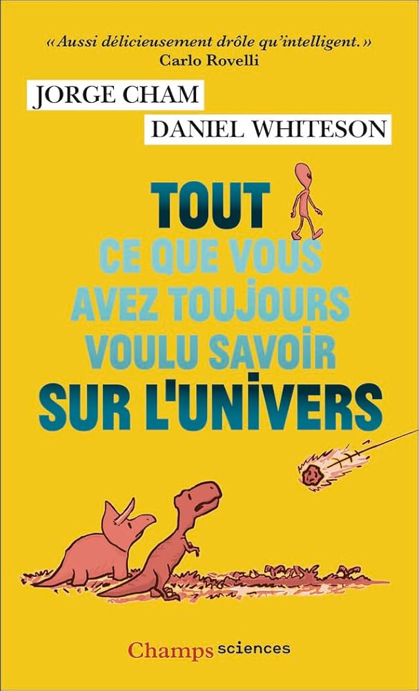 Tout ce que vous avez toujours voulu savoir sur l'Univers par Daniel Whiteson et Jorge Cham