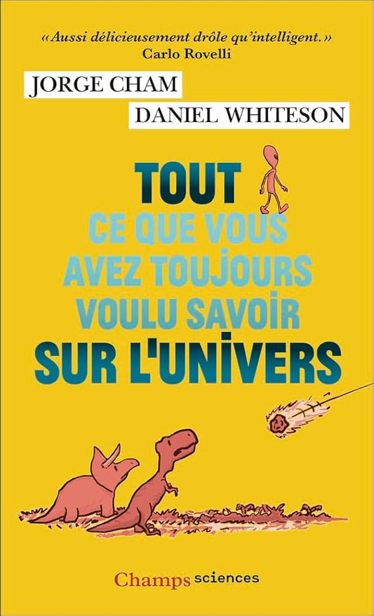 Tout ce que vous avez toujours voulu savoir sur l'Univers par Daniel Whiteson et Jorge Cham