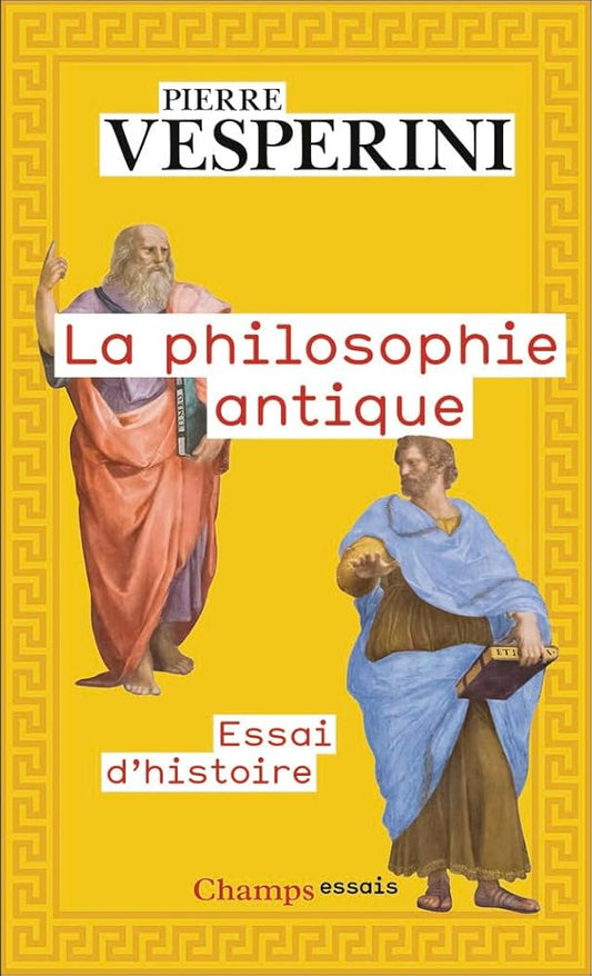 La philosophie antique: Essai d'histoire par Pierre Vesperini