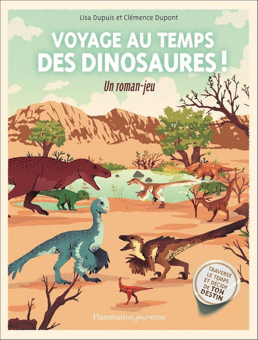 Voyage au temps des dinosaures !: Un roman-jeupar Lisa Dupuis et Clémence Dupont