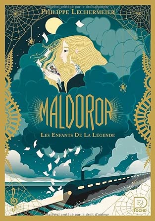 Maldoror, tome 1 : Les enfants de la légende par Philippe Lechermeier