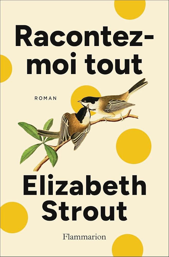 Racontez-moi tout par Elizabeth Strout