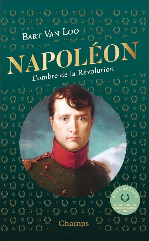 Napoléon (édition collector): L'ombre de la Révolution par Bart Van Loo