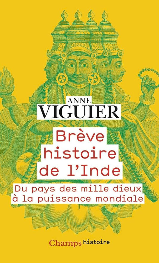 Brève histoire de l'Inde: Du pays des mille dieux à la puissance mondiale par Anne Viguier