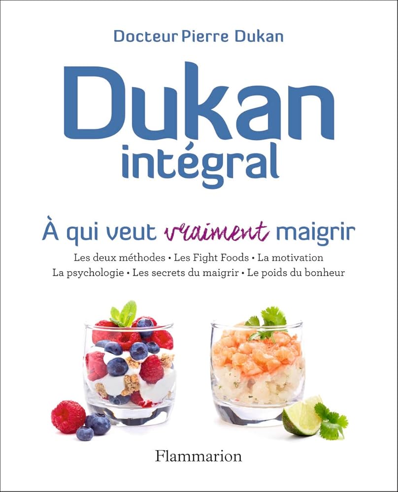 Dukan intégral : À qui veut vraiment maigrir livre Pierre Dukan