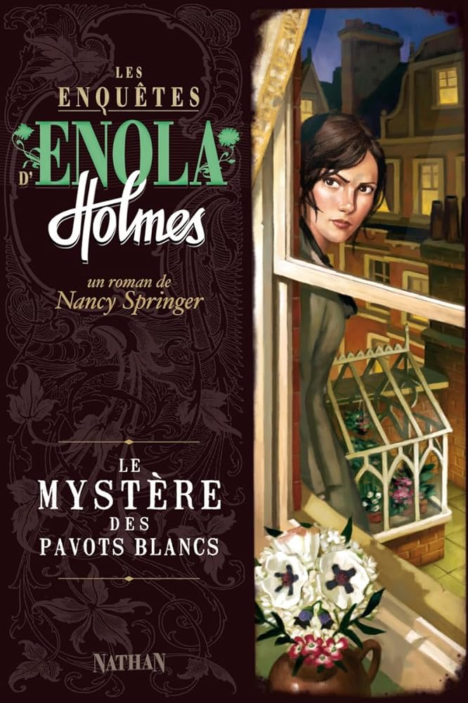 Les enquêtes d'Enola Holmes : Le mystère des pavots blancs Nancy Springer