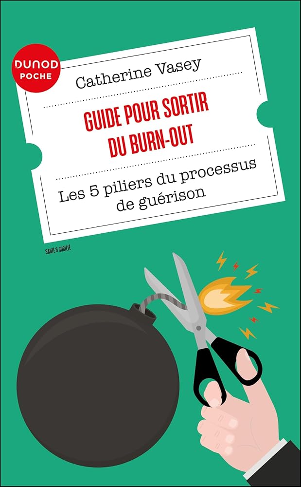 Guide pour sortir du burn-out : les 5 piliers du processus de guérison par Catherine Vasey