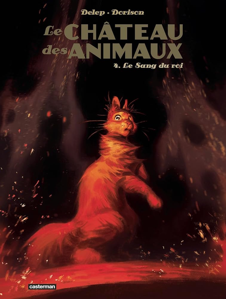 Le Château des Animaux - Tome 4 : Le Sang du roi par Xavier Dorison, Félix Delep (illustrations)