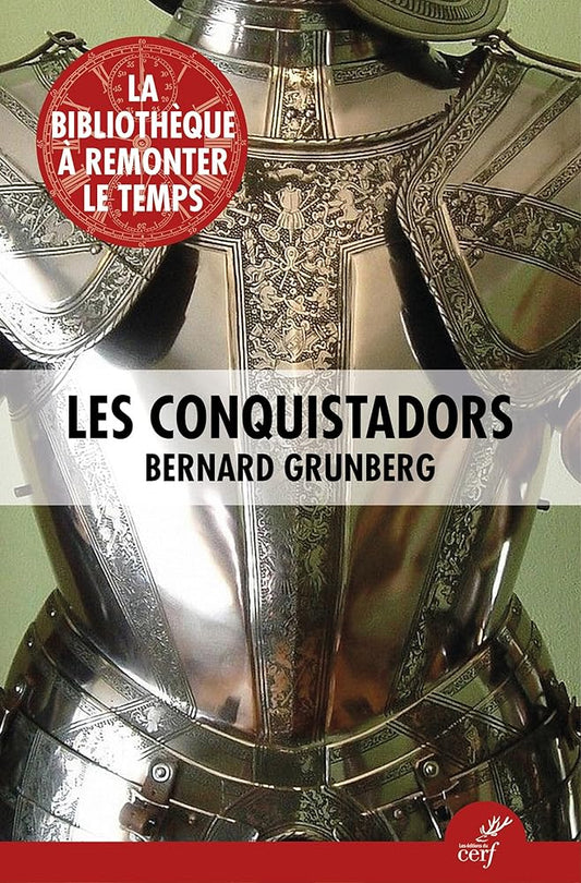 Les Conquistadors Bernard Grunberg