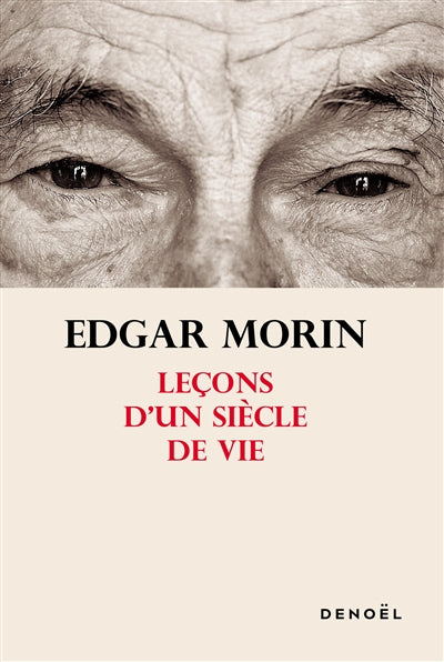Leçons d'un siècle de vie par Edgar Morin