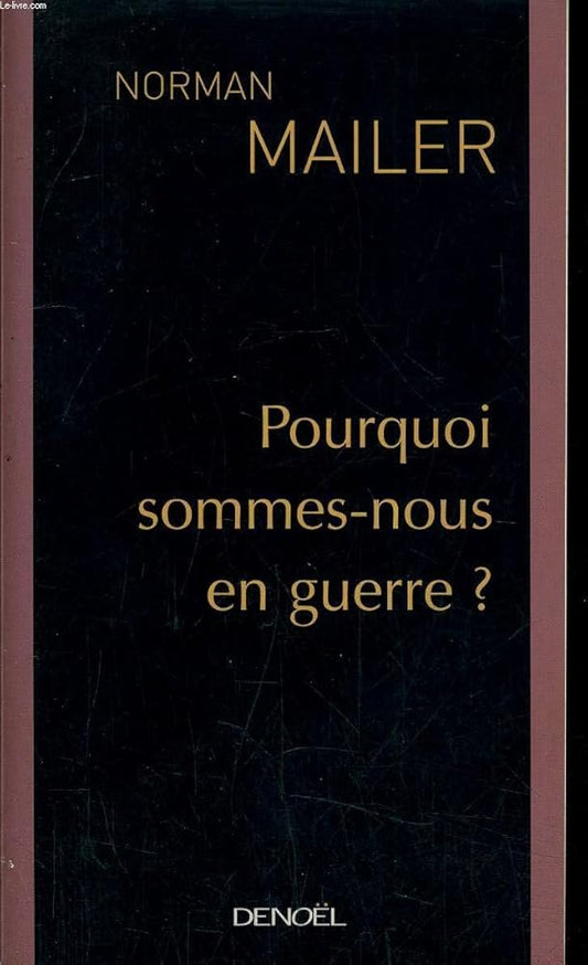 Pourquoi sommes-nous en guerre ? livre Norman Mailer