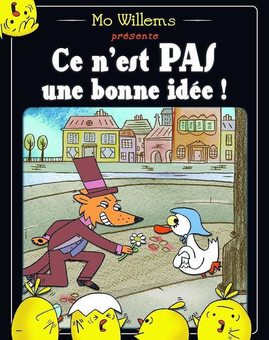 Ce n'est pas une bonne idée ! par Mo Willems