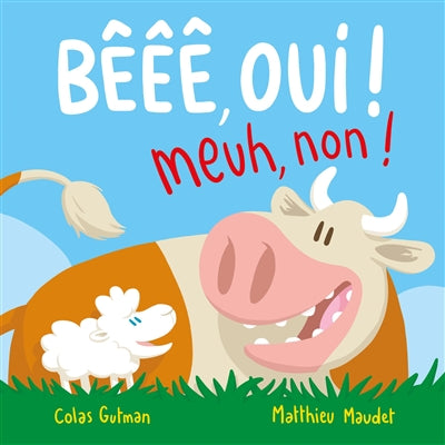 Bêêê, oui ! Meuh, non ! par Colas Gutman