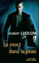 La Mémoire dans la peau, N° 2 : La Mort dans la peau par Robert Ludlum