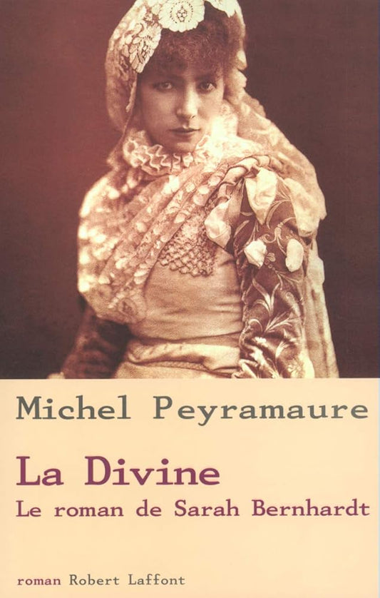 La Divine : Le roman de Sarah Bernhardt livre Michel Peyramaure