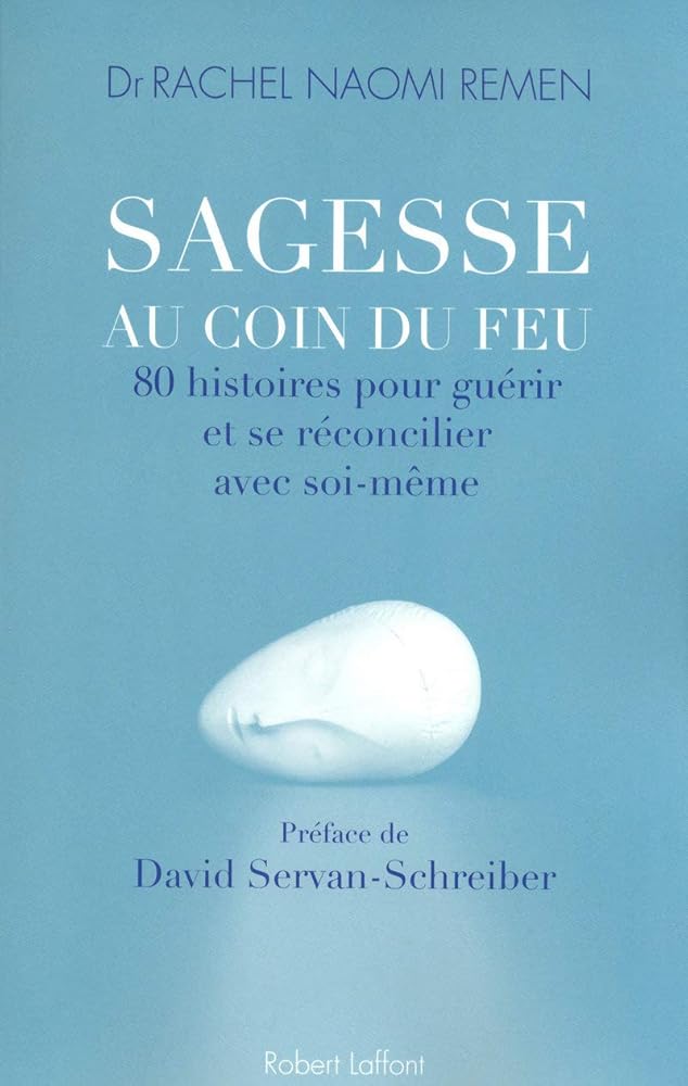 Sagesse au coin du feu livre Rachel Naomi Remen