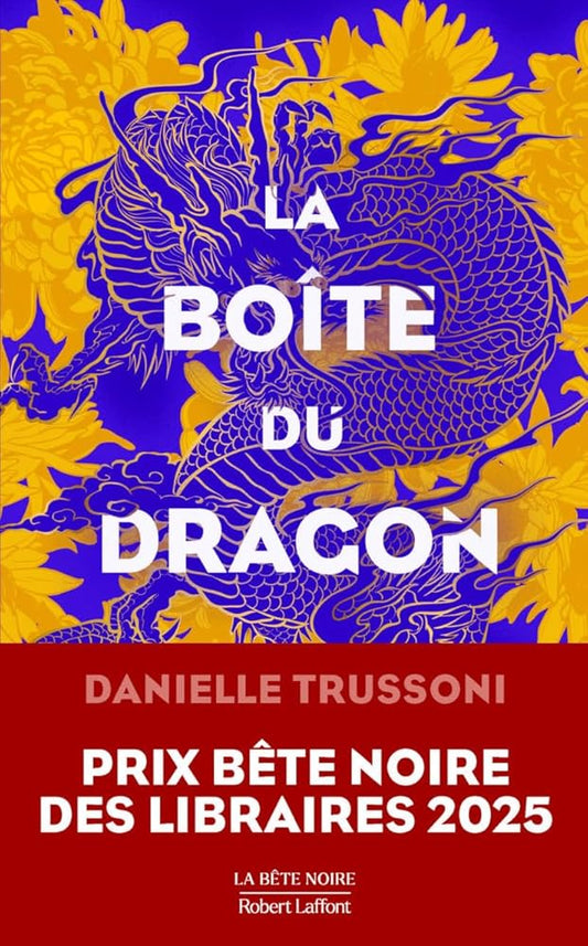 La Boîte du dragon - Prix Bête Noire des libraires 2025 par Danielle Trussoni
