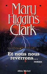 Et nous nous reverrons... par Mary Higgins Clark
