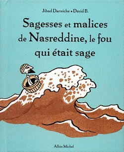Sagesses et malices de Nasreddine, le fou qui était sage par Jihad Darwiche