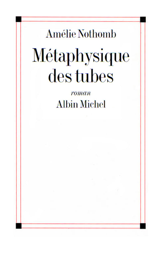 Métaphysique des tubes Amélie Nothomb