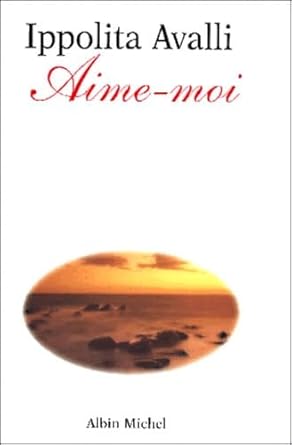 Aime-moi par Ippolita Avalli
