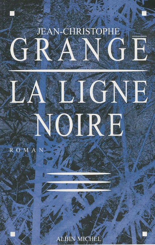 La ligne noire par Jean-Christophe Grangé