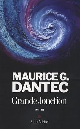 Grande Jonction Maurice G. Dantec