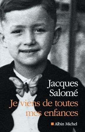 Je viens de toutes mes enfances  par Jacques Salomé