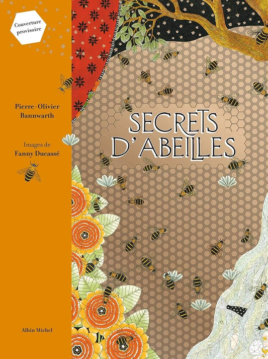 Secrets d'abeilles par Pierre-Olivier Bannwarth et Fanny Ducassé