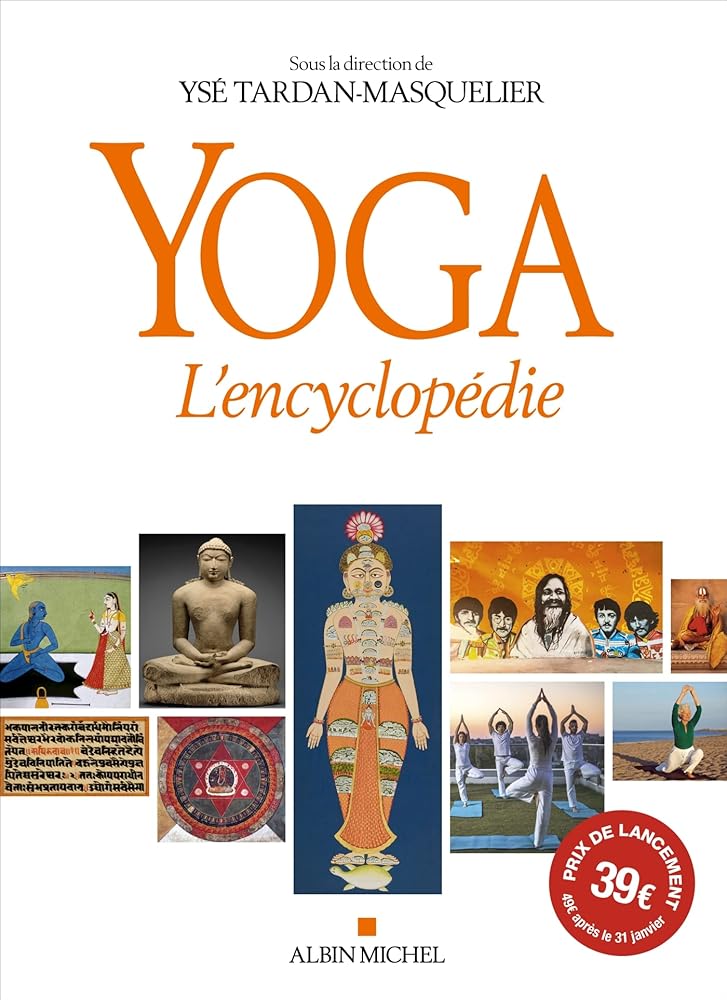 Yoga: L'encyclopédie sous la direction de Ysé Tardan-Masquelier