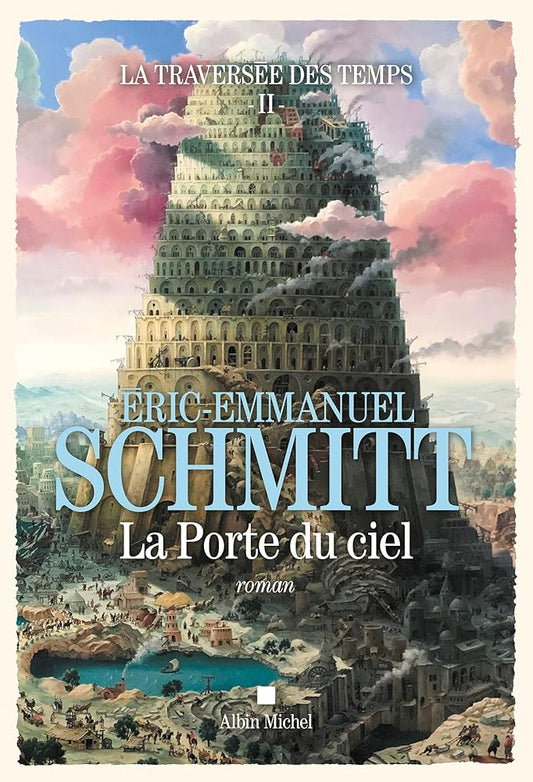 La traversée des temps, tome 2 : La porte du ciel par Éric-Emmanuel Schmitt