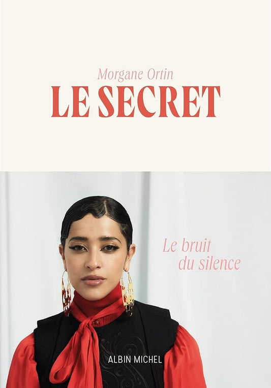 Le secret : Le bruit du silence livre Morgane Ortin