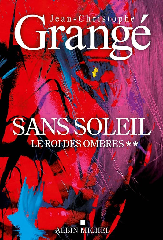Sans soleil, tome 2 : Le roi des ombres Jean-Christophe Grangé