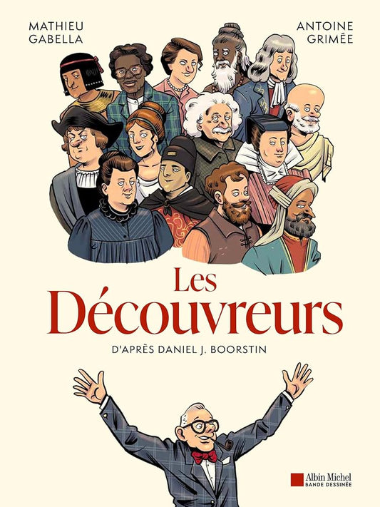 Les découvreurs par Mathieu Gabellade, Antoine Grimée , Daniel Joseph Boorstin, Jacques Bacalu, Béatrice Vierne