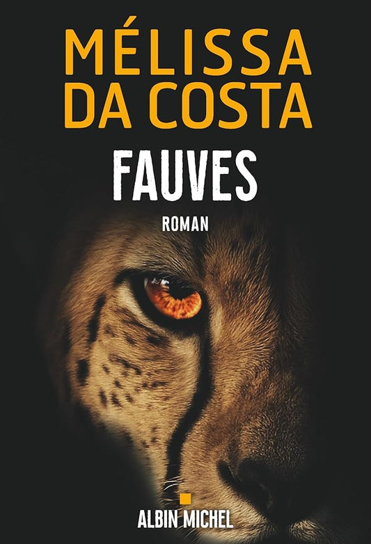 Fauves  par  Mélissa Da Costa 