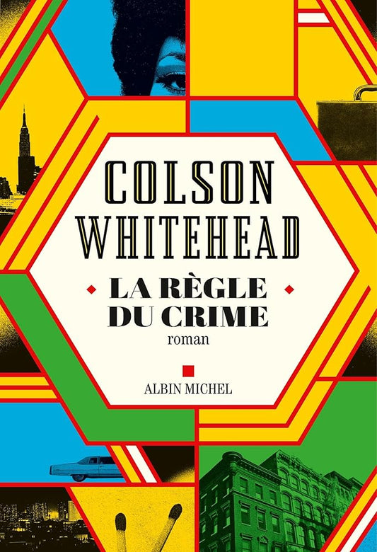 La règle du crime Colson Whitehead